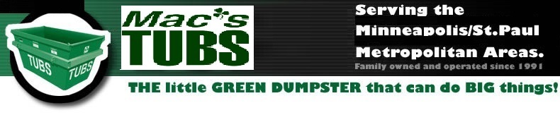 TUBS mini dumpster rental.  3, 6 or 9 cubic yard dumpsters in the Minneapolis metro area.